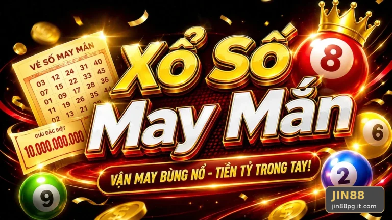 Phân Biệt Thông Tin Xác Thực, Quảng Cáo Và Kỳ Vọng Thực Tế Về Xổ Số JIN88 Tại jin88pg.it.com
